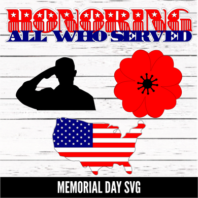 Memorial Day Digital Download - Honoring All That's Served SVG - SVG download - Digital Download - CelebrationWarehouse